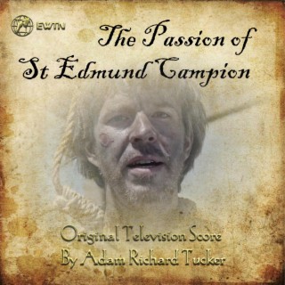 The Passion of St Edmund Campion (Original TV Soundtrack)
