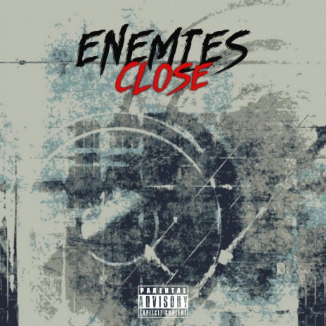 ENEMIES CLOSE | Boomplay Music