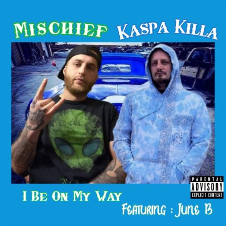 I Be On My Way ft. Mischief & June B | Boomplay Music