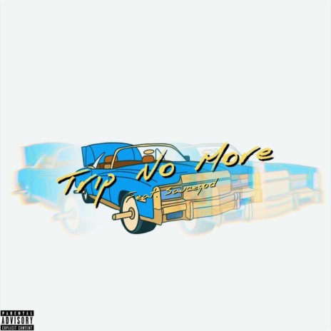 Trip No More ft. Sauce God | Boomplay Music
