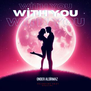 With You (Valentine's Day) lyrics | Boomplay Music