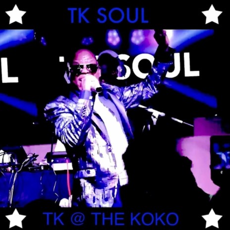 Tk @ the Koko | Boomplay Music