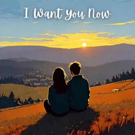 I Want You Now | Boomplay Music