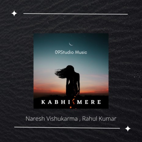 Kabhi Mere ft. Naresh Vishukarma | Boomplay Music