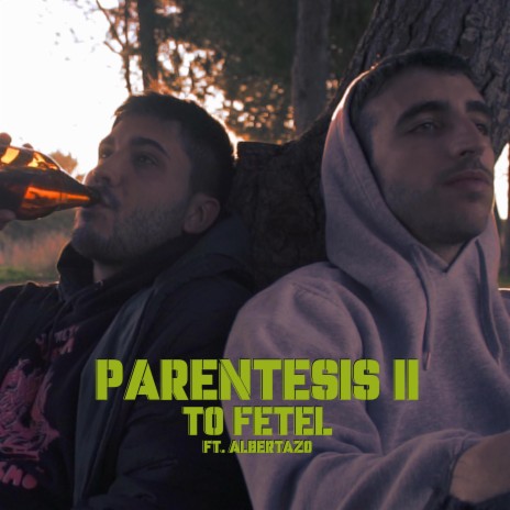 To Fetel (Parentesis 2) ft. Albertazo | Boomplay Music