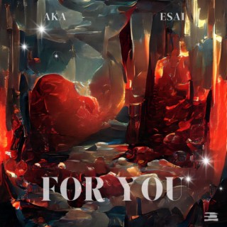 For You ft. ESAI lyrics | Boomplay Music