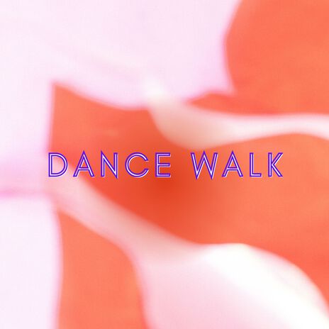 Dance Walk | Boomplay Music