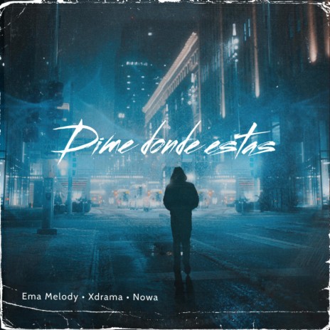 Dime Donde Estas ft. Ema Melody & Nowa | Boomplay Music