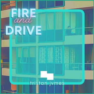 Fire and Drive