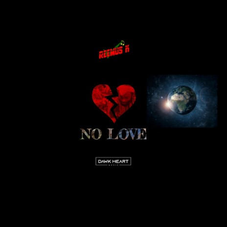 NO LOVE ft. DAWK HEART MUSIC