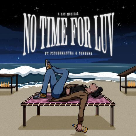 NO TIME FOR LUV ft. Psychomantra & Naveena | Boomplay Music