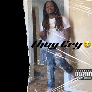 Thug cry