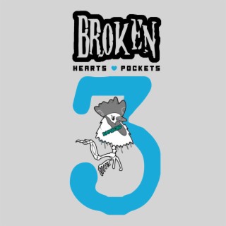 BROKEN HEARTS & POCKETS 3