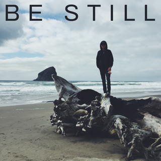 Be Still