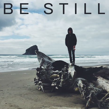 Be Still | Boomplay Music