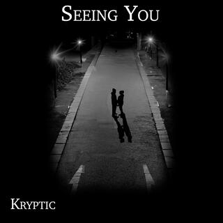 Seeing You