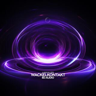 wackelkontakt (8D Audio)