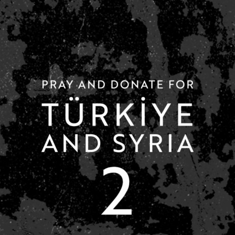 Pray and donate for Türkiye and Syria 2 | Boomplay Music