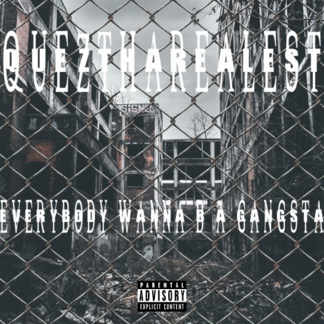 Everybody Wanna B A Gangsta | Boomplay Music
