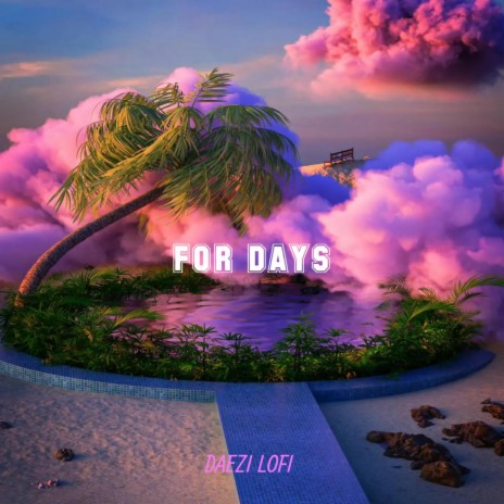 For Days | Boomplay Music