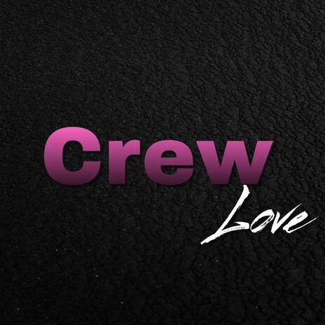 Crew Love ft. DION | Boomplay Music