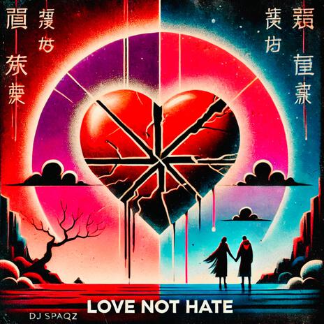 LOVE not HATE | Boomplay Music