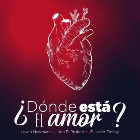 ¿Dónde Está el Amor? ft. J Lion El Profeta & JP Javier Pincay | Boomplay Music