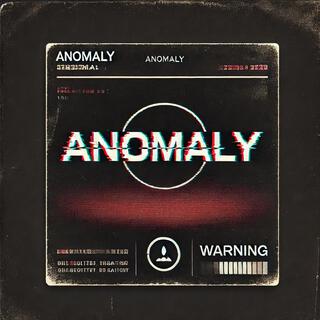 ANOMALY