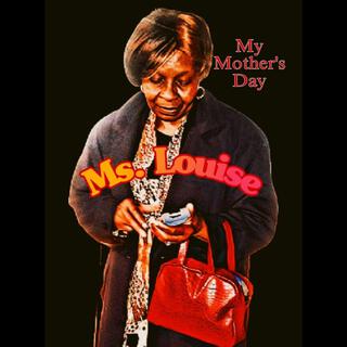 Ms. Louise: My Mother's Day