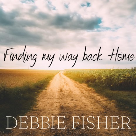 Finding my way back Home ft. Debbie Fisher | Boomplay Music