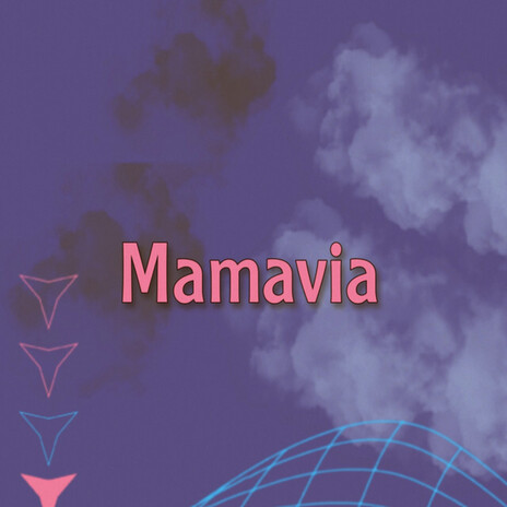 Mamavia | Boomplay Music