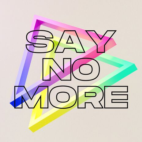 Say No More | Boomplay Music