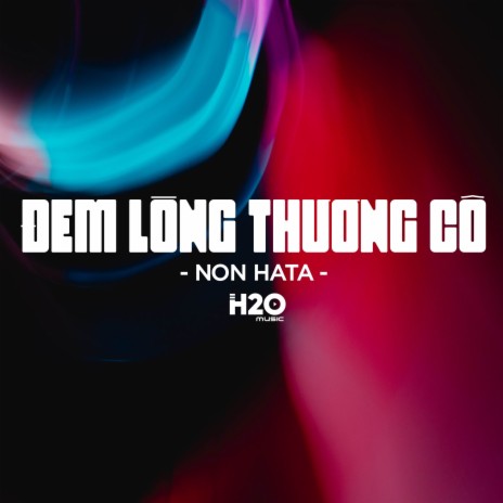 Đem Lòng Thương Cô Remix (Deep House) ft. Kang Hii & H2O Music | Boomplay Music