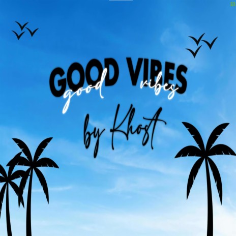 Good Vibes | Boomplay Music