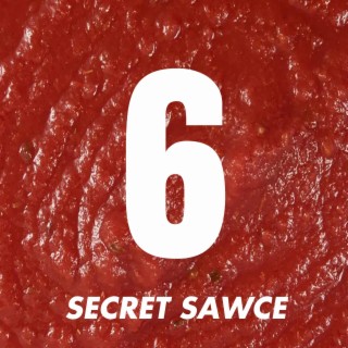 Secret Sawce 6