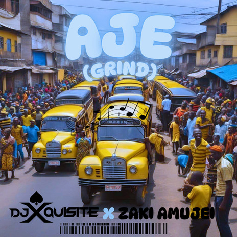 Aje (Grind) ft. Zaki Amujei | Boomplay Music