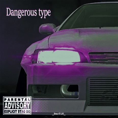 Dangerous Type