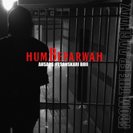Hum Beparwah ft. Sanskari Boii | Boomplay Music