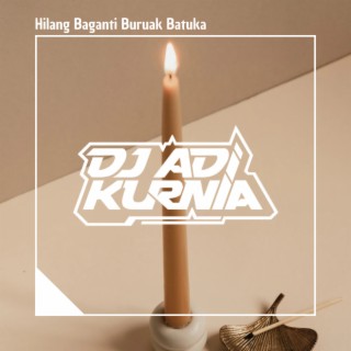 Hilang Baganti Buruak Batuka (Breakbeat)