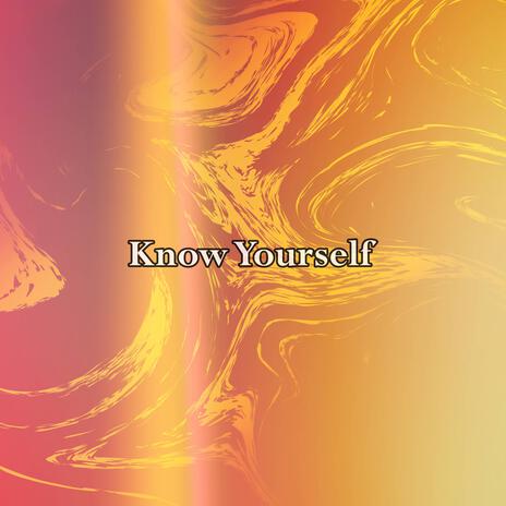 Know Yourself | Boomplay Music