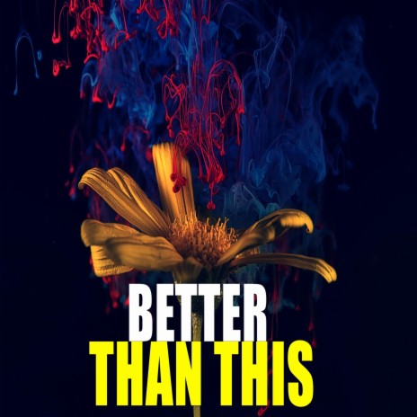 Better Than This | Boomplay Music