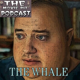 Episode 35 - The Whale (2023)