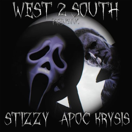 West 2 South ft. ISVVC & Apoc Krysis | Boomplay Music