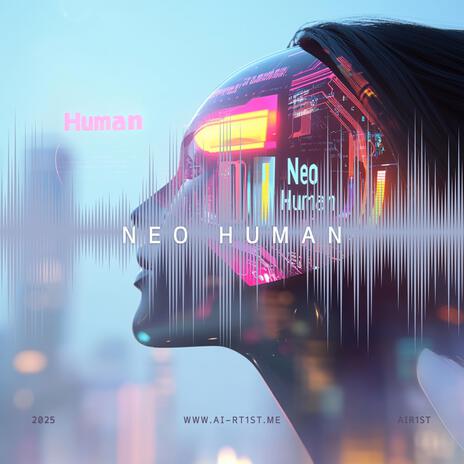 Neo Human | Boomplay Music