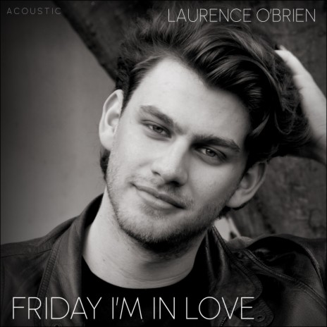 Friday I’m In Love (Acoustic) | Boomplay Music