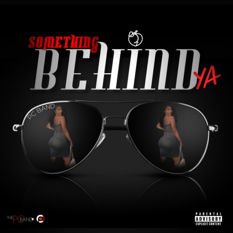 Something Behind Ya | Boomplay Music