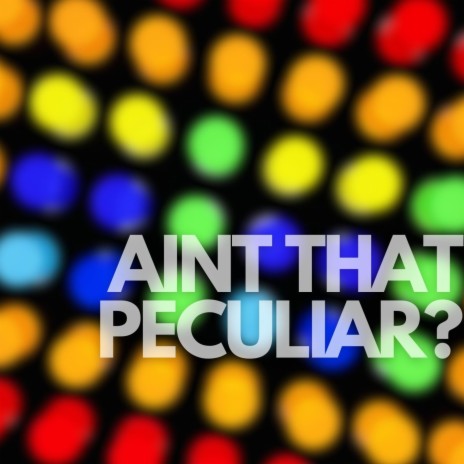 Aint that Peculiar | Boomplay Music