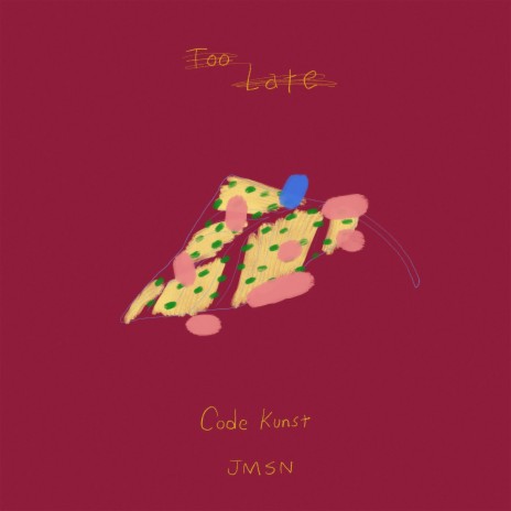 Too Late (Feat. JMSN) ft. JMSN | Boomplay Music