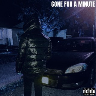 Gone For A Minute lyrics | Boomplay Music