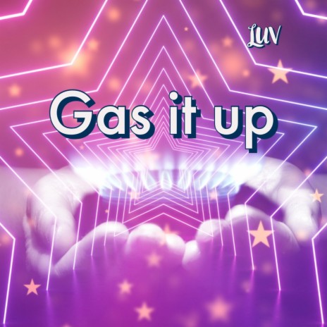 Gas it up | Boomplay Music